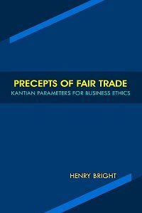 PRECEPTS OF FAIR TRADE – KANTIAN PARAMETERS FOR BUSINESS ETHICS