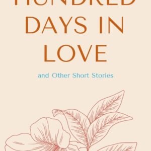 Hundred Days In Love & Other Short Stories