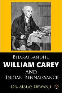 Bharatbandhu William Carey And Indian Rennaissance